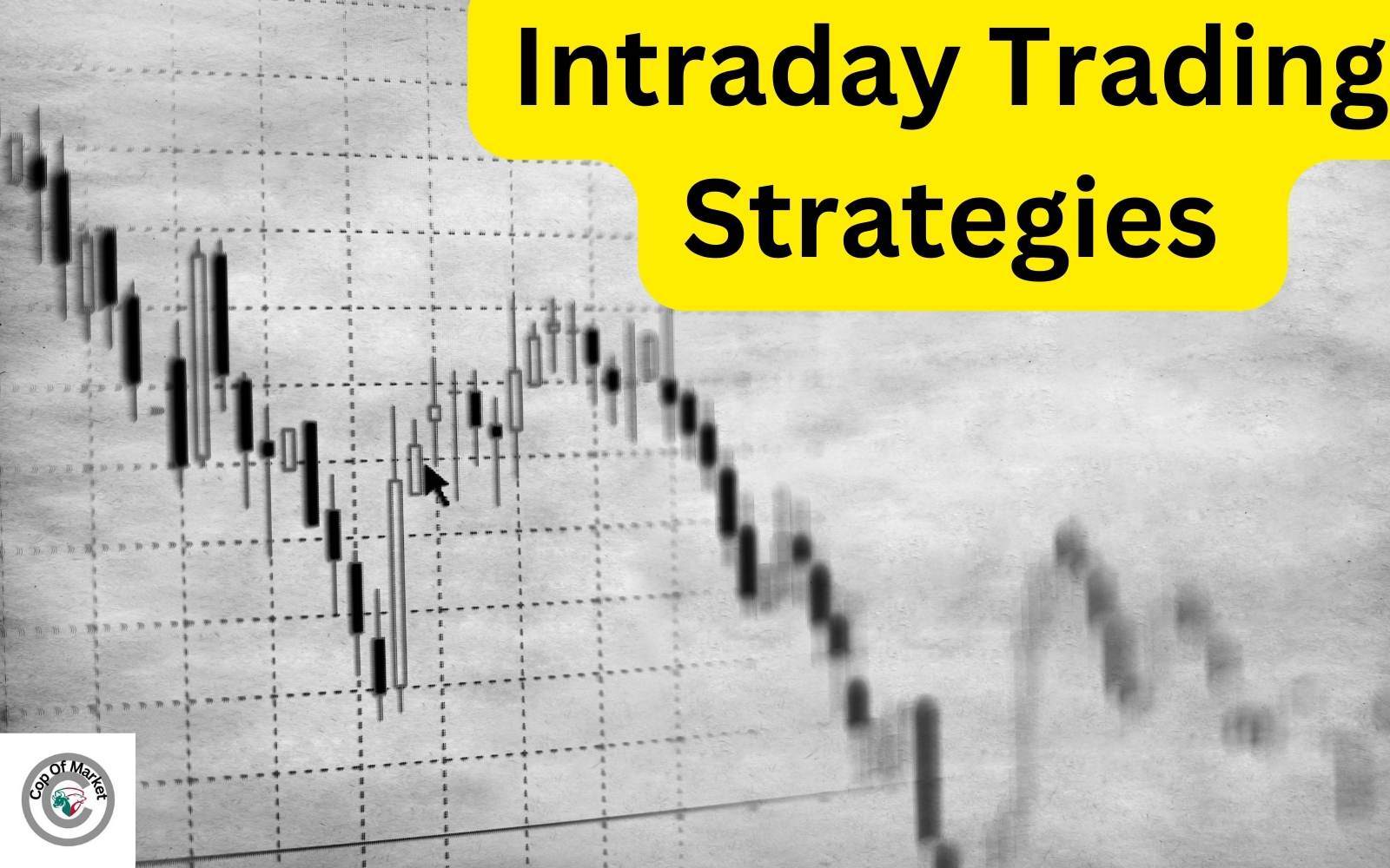 Intraday Trading Strategies - Cop Of Market